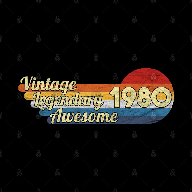 1980 Vintage Legendary Awesome Birthday Retro by NeverTry