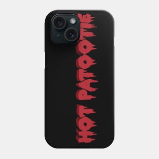 Hot Patootie Phone Case