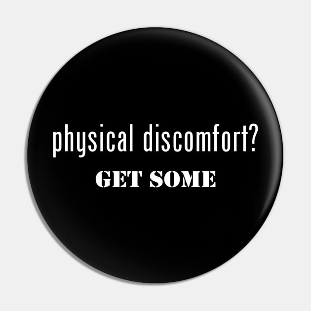 Physical Discomfort Get Some Pin by esskay1000