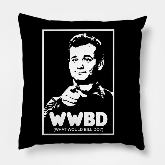 What Would Bill Do? Pillow by HellraiserDesigns