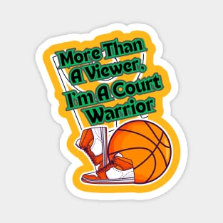 More Than a Viewer, I'm  a Court Warrior , basketball court, shoes Magnet