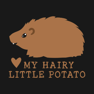 I love my little hairy potato (GUINEA PIG) T-Shirt