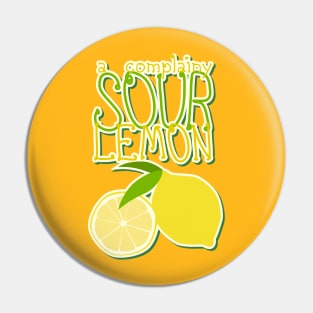 Complainy Sour Lemon Pin