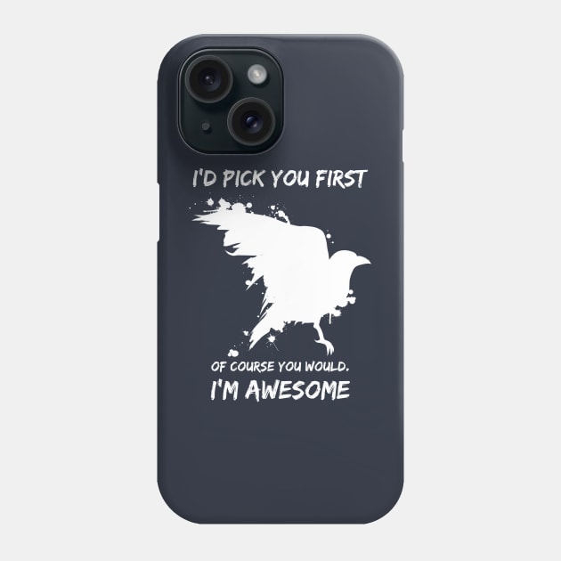 I'd Pick You First Phone Case by NinjaKlee