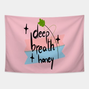 deep breath honey Tapestry