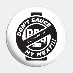 Don't Sauce My Meat! Pin