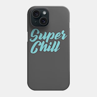 Super Chill Phone Case
