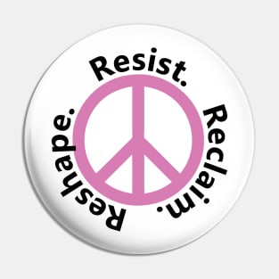 Resist Reclaim Reshape Pin