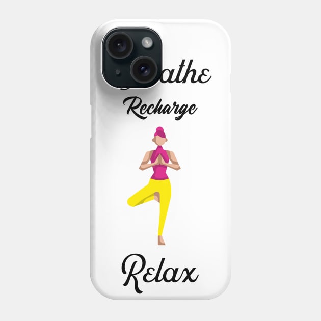 Breathe Recharge Relax Phone Case by Relaxing Positive Vibe