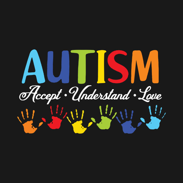 Discover Accept Understand Love Autism Awareness - Autism - T-Shirt