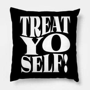 Treat Yo Self Pillow