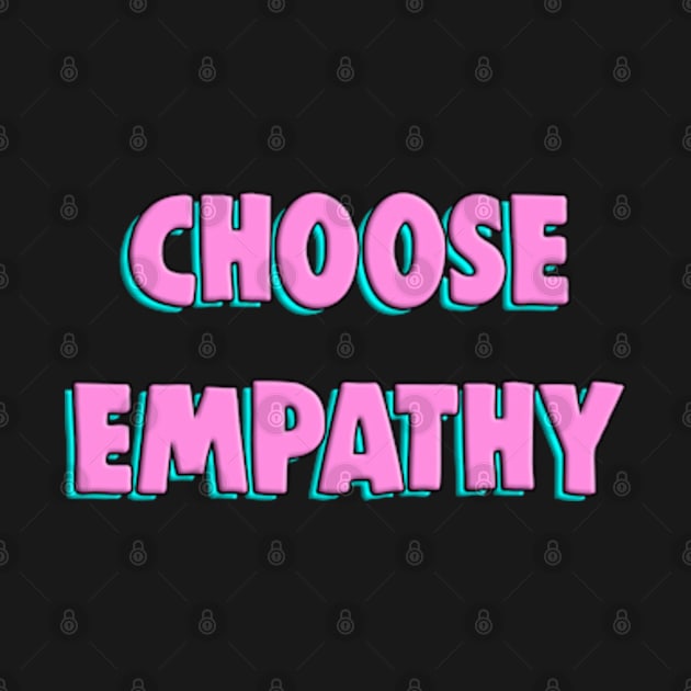 Choose Empathy by BrandyRay