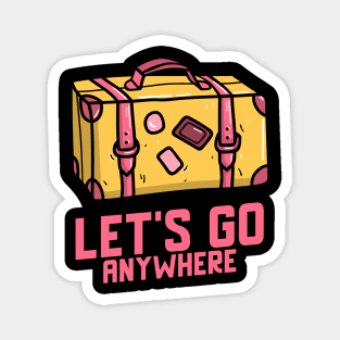 Lets go anywhere Magnet