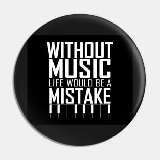 Without music, life would be a mistake. Inspirational Quote Typography Design Pin