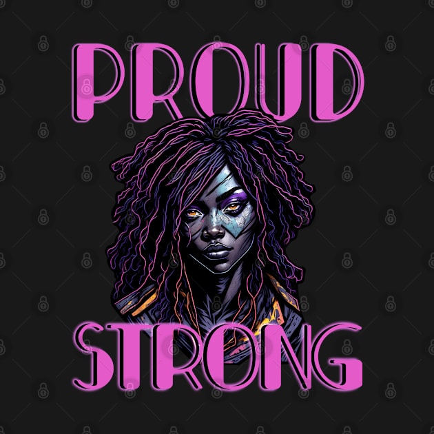 Proud & Strong Black Woman by PrintSoulDesigns