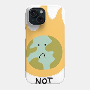 Global Warming is NOT cool Phone Case