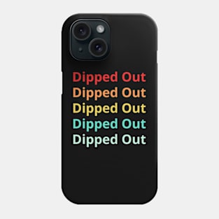 Dipped Out Shirt Phone Case