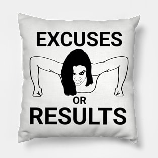 Excuses or results Pillow