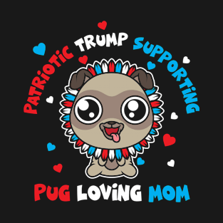 Patriotic Trump 2020 Pug Loving Mom Sunflower T-Shirt