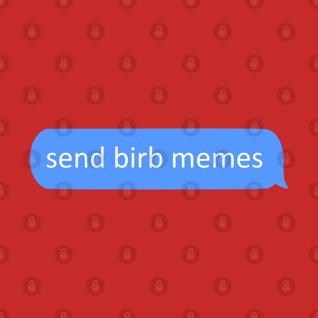 send birb memes - chat by FandomizedRose