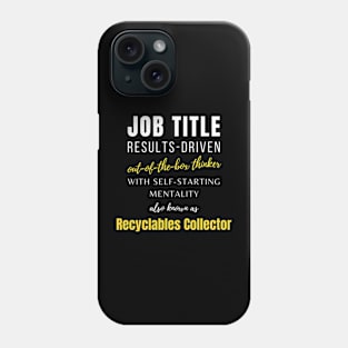 Recyclables Collector | Funny Coworker Colleagues Promotions Office Phone Case