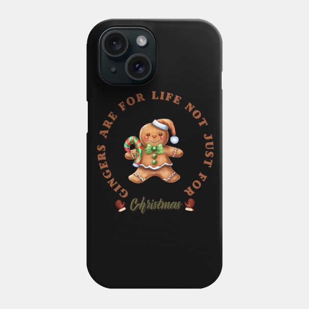 Gingers Are For Life Not Just For Christmas Phone Case by Yourfavshop600