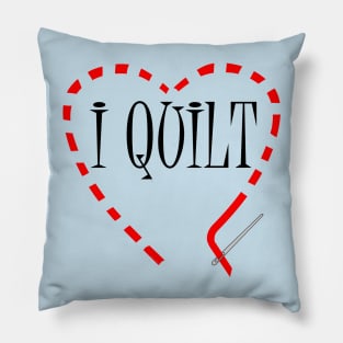 I Quilt Pillow