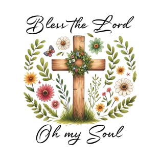 Bless the lord oh my soul T-Shirt