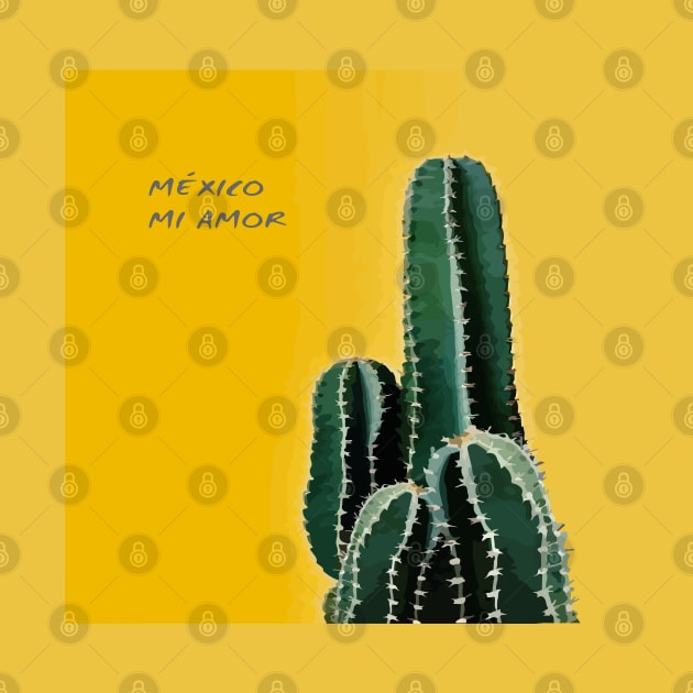 México mi amor cactus yellow background somewhere in Mexico visit mexican art by T-Mex