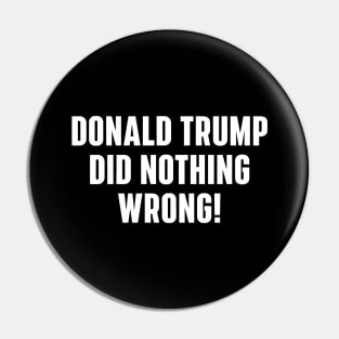 Donald-Trump-did-nothing-wrong Pin