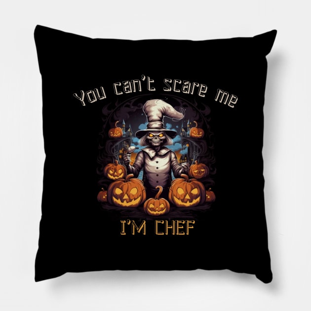 You can't scare me, I'm a chef! Halloween time Pillow by Pattyld