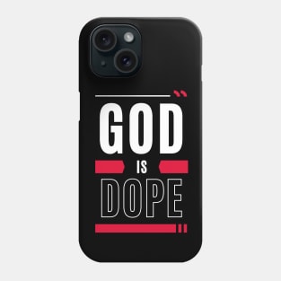 God Is Dope | Christian Typography Phone Case