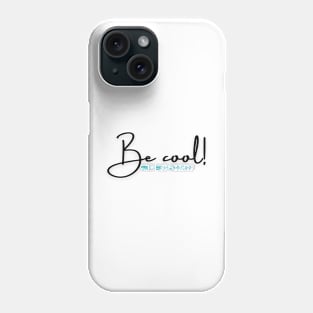 Be Cool Ice Phone Case