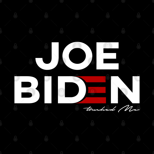 Joe Biden Touched me by Stellart