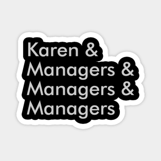 Karen & Managers & Managers & Managers Magnet