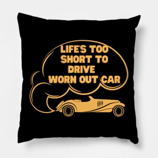 Funny vintage car t shirt for the car lover, Life's too short to drive  Worn Out car  Classic Cars Pillow