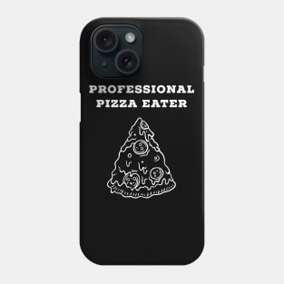 Professional pizza eater Phone Case