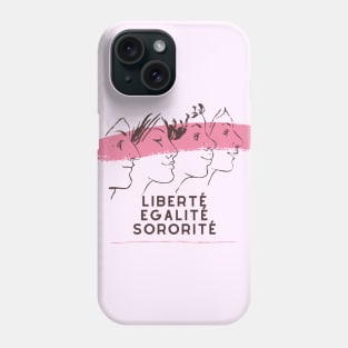 Liberty, Equality, Sisterhood Liberté egalité sororité Phone Case