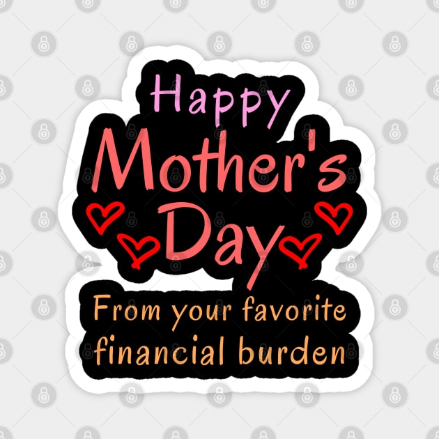 Happy Mother's Day from your Favorite Financial Burden Magnet by Try It