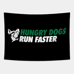 Hungry Dogs Run Faster Tapestry