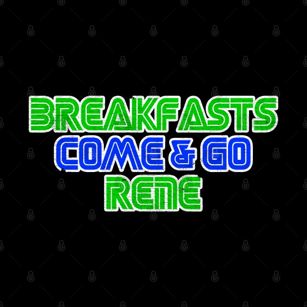 Breakfasts Come and Go Rene by JasonVoortees