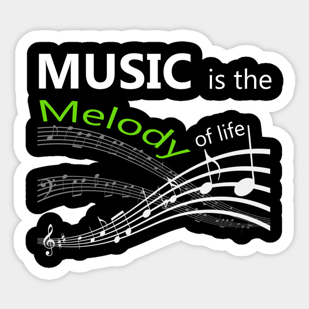 Music Is The Melody Of Life Tshirt Music Is The Melody Of Life