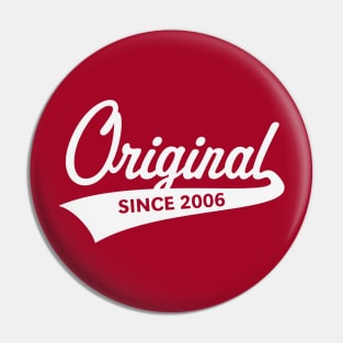 Original Since 2006 (Year Of Birth / Birthday / White) Pin