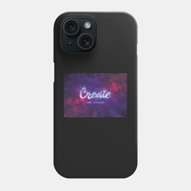 Create the Future Phone Case by BethsdaleArt