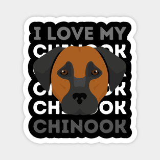 I love my Chinook Life is better with my dogs Dogs I love all the dogs Magnet