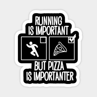 Running is important, but pizza is importanter Magnet