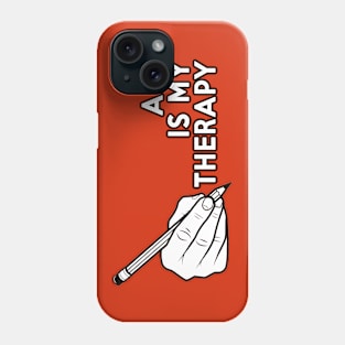 Art is My Therapy Phone Case