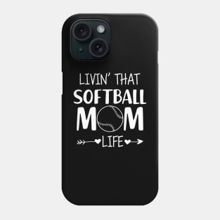 Softball Mom - Livin' that softball mom life Phone Case