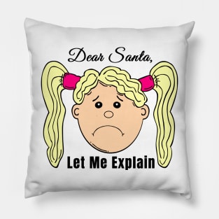 Dear Santa Let Me Explain Pillow