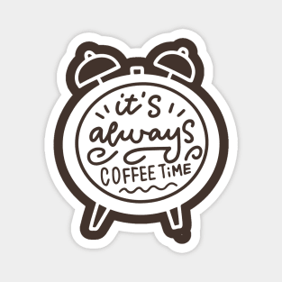 Always Coffee Time Magnet